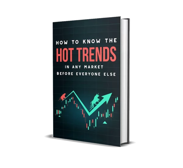 book cover - How To know The Hot Trends In Any Market Before Everyone Else